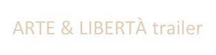 ARTE & LIBERTÀ trailer 